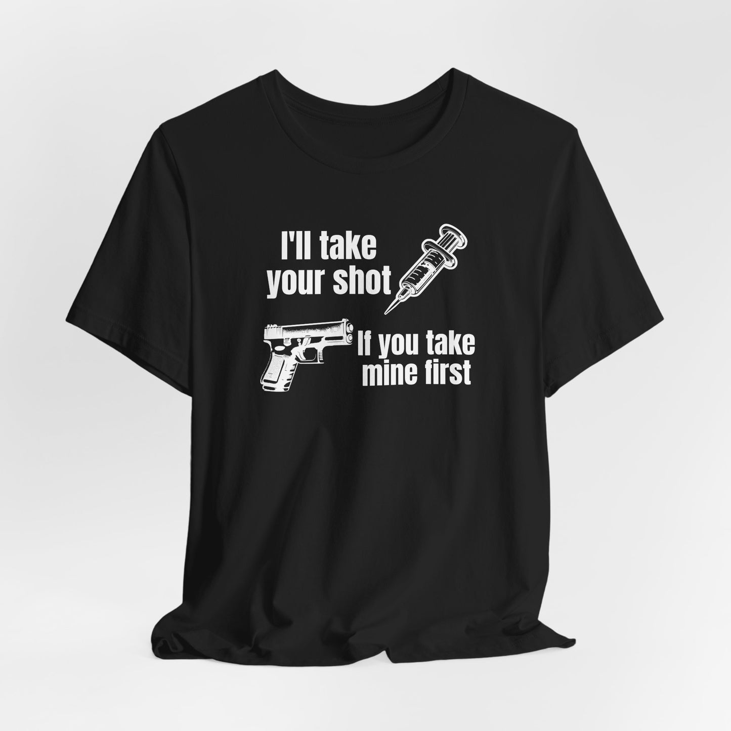 I'll Take Your Shot If You Take Mine First